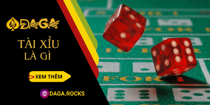 Tài xỉu là gì? Cách chơi, các loại đặt cược và kinh nghiệm chiến thắng