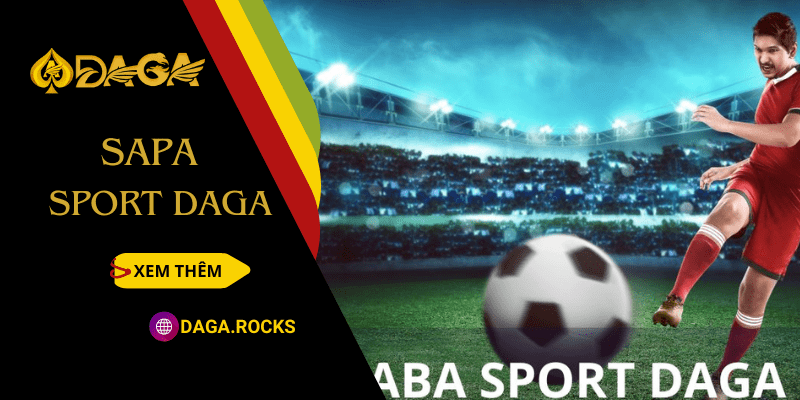 Saba Sport DAGA – Trải nghiệm cá cược bóng đá ảo đỉnh cao